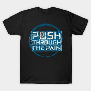 Push Through The Pain T-Shirt